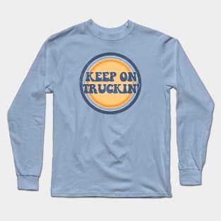 Keep on truckin! Long Sleeve T-Shirt